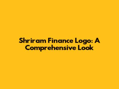 Shriram Finance Logo: A Comprehensive Look
