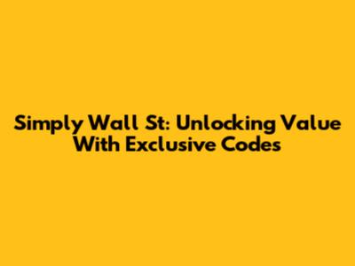 Simply Wall St: Unlocking Value With Exclusive Codes