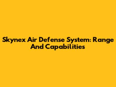Skynex Air Defense System: Range And Capabilities