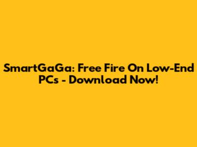 SmartGaGa: Free Fire On Low-End PCs - Download Now!