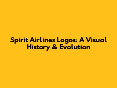 Spirit Airlines Logos: A Visual History & Evolution