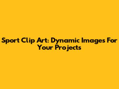 Sport Clip Art: Dynamic Images For Your Projects