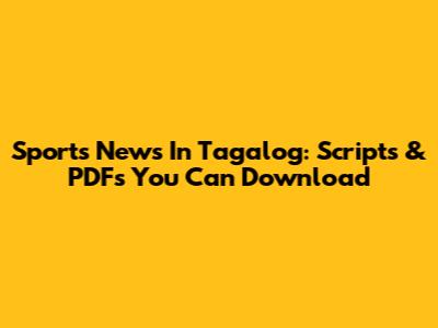Sports News In Tagalog: Scripts & PDFs You Can Download