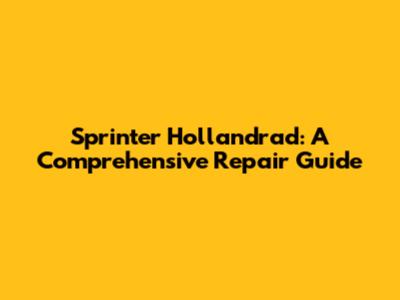 Sprinter Hollandrad: A Comprehensive Repair Guide