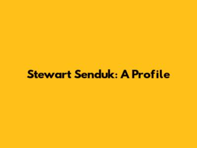 Stewart Senduk: A Profile