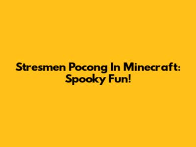 Stresmen Pocong In Minecraft: Spooky Fun!