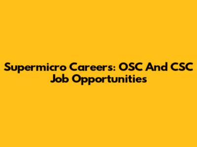 Supermicro Careers: OSC And CSC Job Opportunities