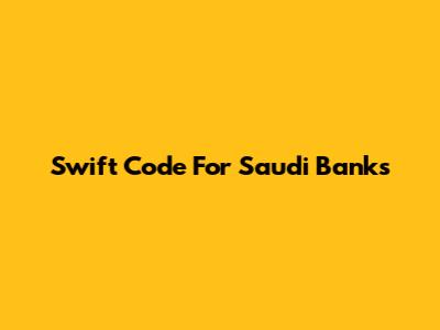 Swift Code For Saudi Banks