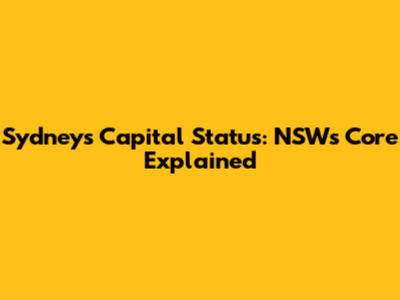 Sydney's Capital Status: NSW's Core Explained
