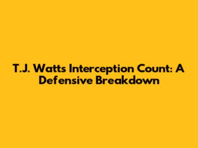 T.J. Watt's Interception Count: A Defensive Breakdown