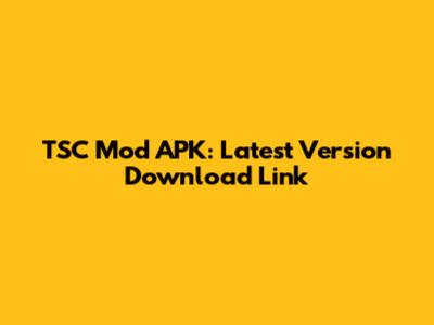 TSC Mod APK: Latest Version Download Link