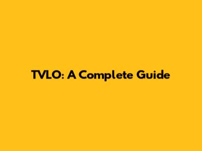 TVLO: A Complete Guide