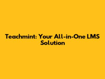 Teachmint: Your All-in-One LMS Solution