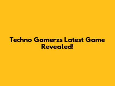 Techno Gamerz's Latest Game Revealed!