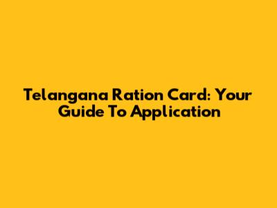 Telangana Ration Card: Your Guide To Application