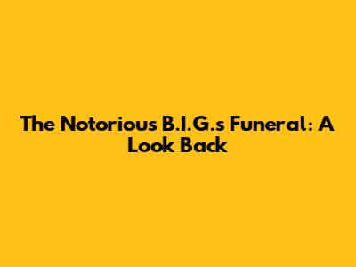 The Notorious B.I.G.'s Funeral: A Look Back