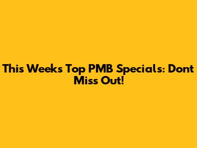 This Week's Top PMB Specials: Don't Miss Out!