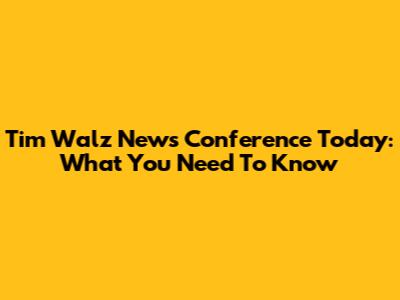 Tim Walz News Conference Today: What You Need To Know