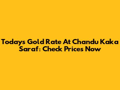 Today's Gold Rate At Chandu Kaka Saraf: Check Prices Now