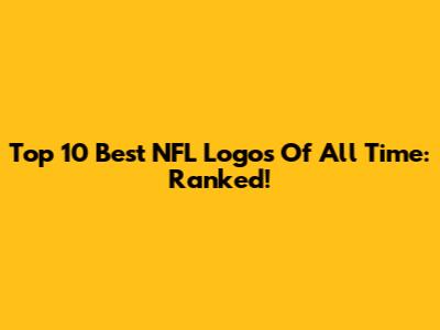 Top 10 Best NFL Logos Of All Time: Ranked!