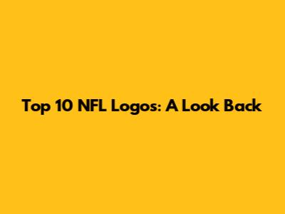 Top 10 NFL Logos: A Look Back