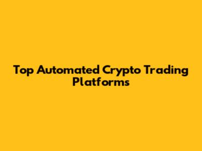 Top Automated Crypto Trading Platforms