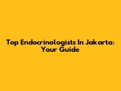 Top Endocrinologists In Jakarta: Your Guide