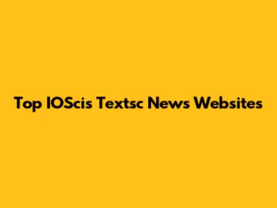 Top IOScis Textsc News Websites
