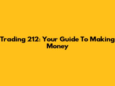 Trading 212: Your Guide To Making Money