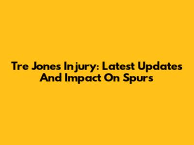 Tre Jones Injury: Latest Updates And Impact On Spurs