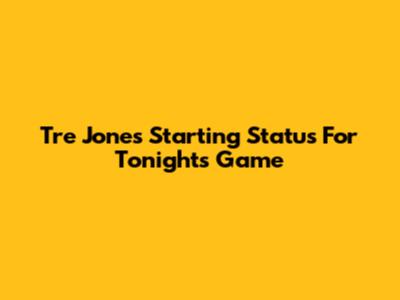 Tre Jones Starting Status For Tonight's Game