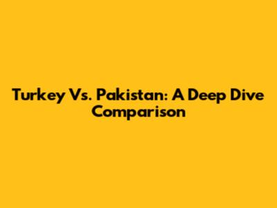 Turkey Vs. Pakistan: A Deep Dive Comparison