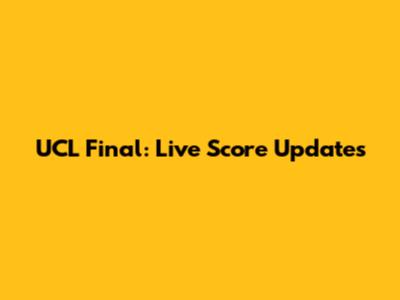 UCL Final: Live Score Updates