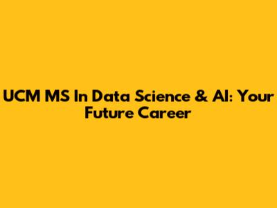 UCM MS In Data Science & AI: Your Future Career