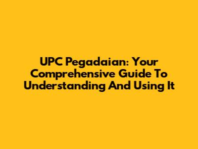 UPC Pegadaian: Your Comprehensive Guide To Understanding And Using It