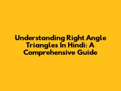 Understanding Right Angle Triangles In Hindi: A Comprehensive Guide