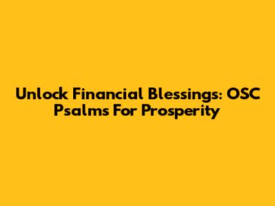 Unlock Financial Blessings: OSC Psalms For Prosperity