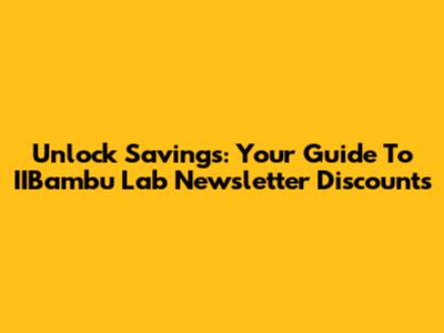 Unlock Savings: Your Guide To IIBambu Lab Newsletter Discounts