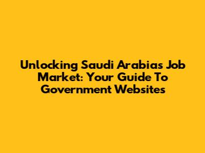 Unlocking Saudi Arabia's Job Market: Your Guide To Government Websites