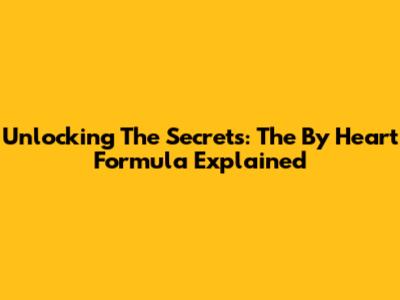Unlocking The Secrets: The By Heart Formula Explained