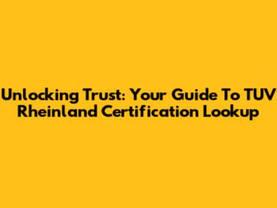 Unlocking Trust: Your Guide To TUV Rheinland Certification Lookup