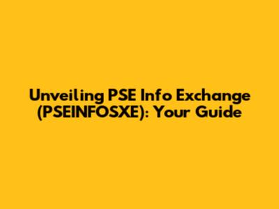 Unveiling PSE Info Exchange (PSEINFOSXE): Your Guide