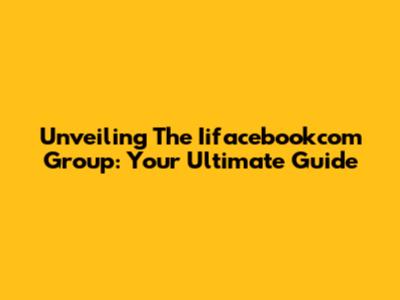 Unveiling The Iifacebookcom Group: Your Ultimate Guide