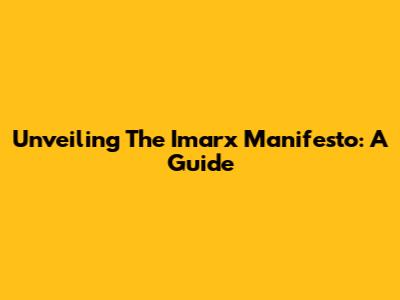 Unveiling The Imarx Manifesto: A Guide