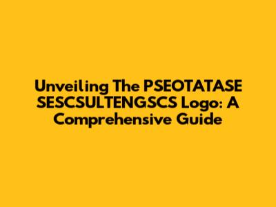 Unveiling The PSEOTATASE SESCSULTENGSCS Logo: A Comprehensive Guide