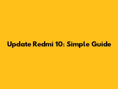 Update Redmi 10: Simple Guide