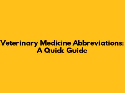 Veterinary Medicine Abbreviations: A Quick Guide