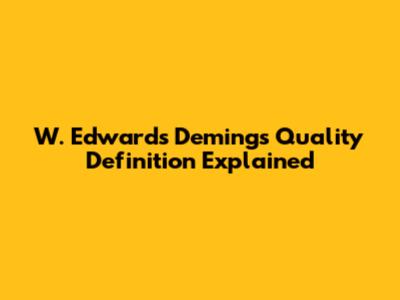 W. Edwards Deming's Quality Definition Explained