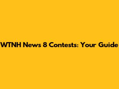 WTNH News 8 Contests: Your Guide