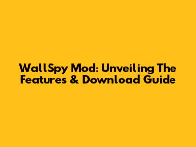 WallSpy Mod: Unveiling The Features & Download Guide